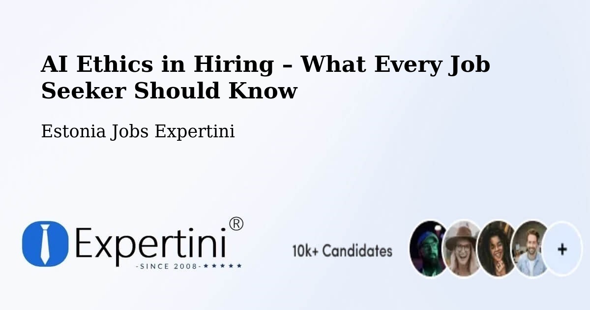 AI Ethics in Recruitment & Hiring – Loo - Loo, Estonia Jobs Expertini