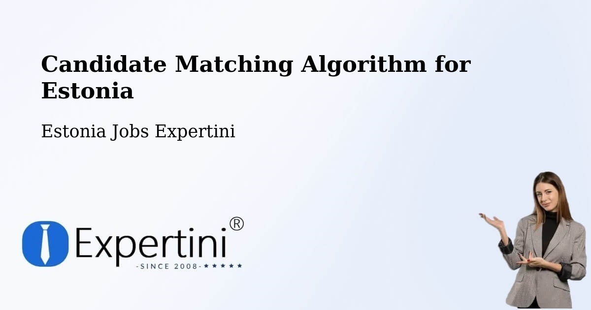 Candidate Matching Algorithm Overview – Loo - Estonia Jobs Expertini