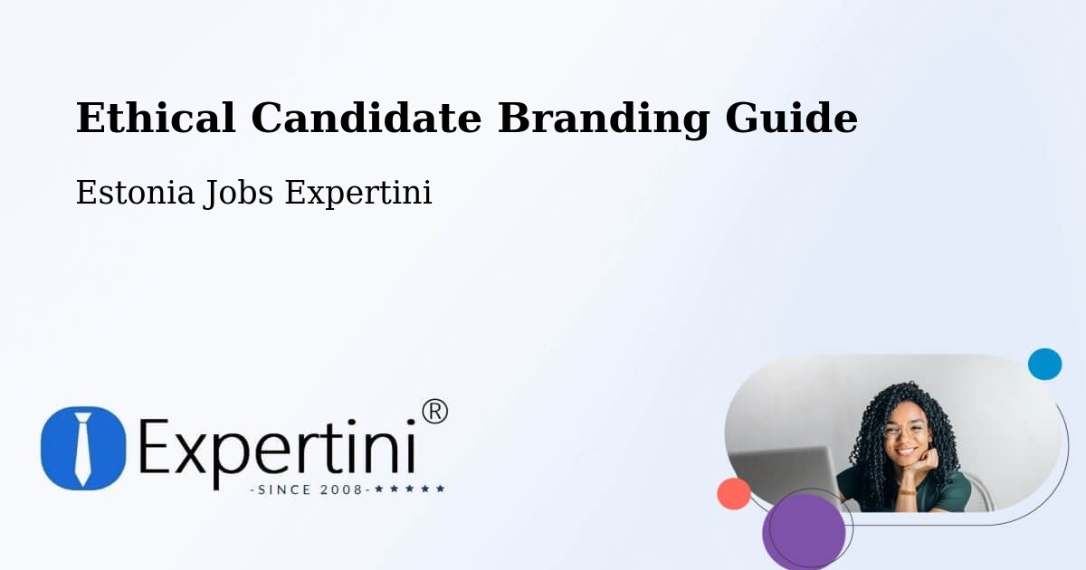 Ethical Candidate Branding Guidelines – Loo - Estonia Jobs Expertini
