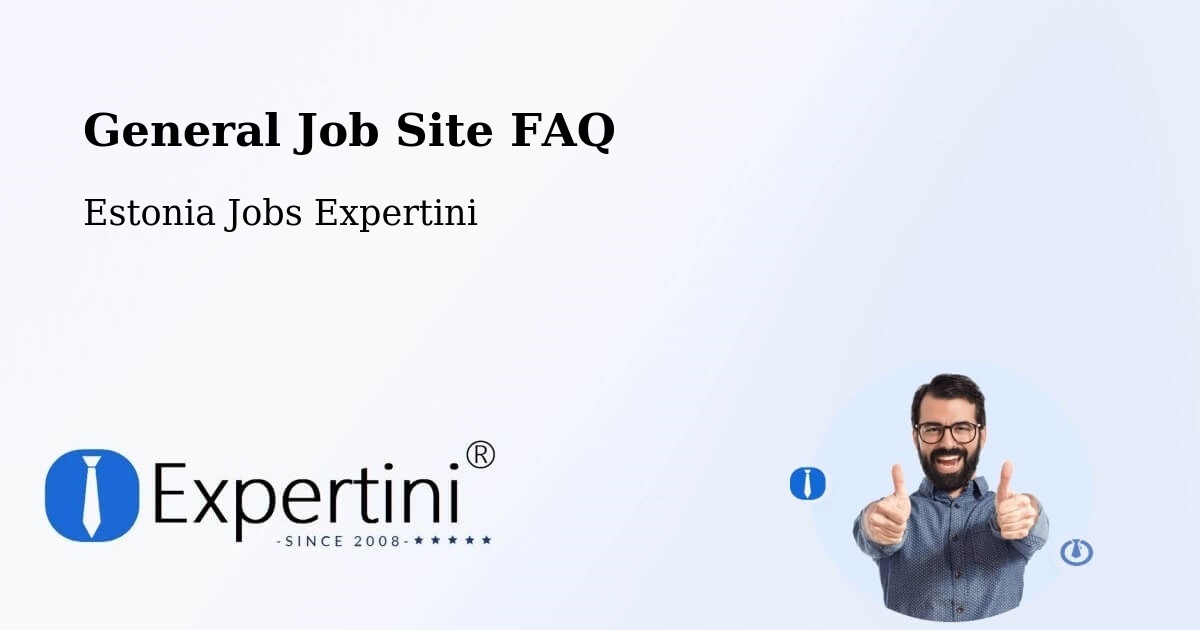 Job Site FAQ – Loo - Estonia Jobs Expertini