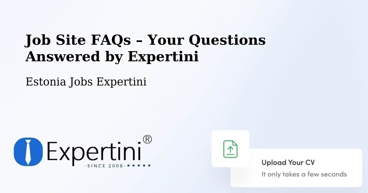 Job Site FAQs – Frequently Asked Questions – Loo - Loo, Estonia Jobs Expertini