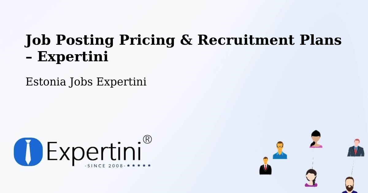 Job Posting Pricing & Recruitment Plans – Loo - Loo, Estonia Jobs Expertini